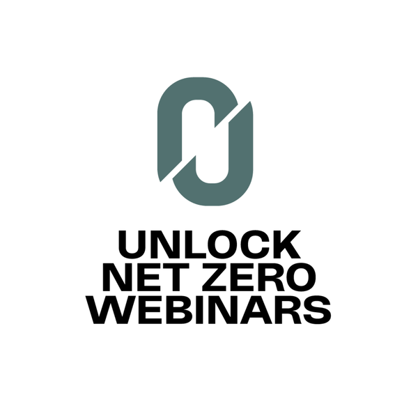 Unlock Net Zero Webinar - Putting decarboisation at the heart of long-term business planning